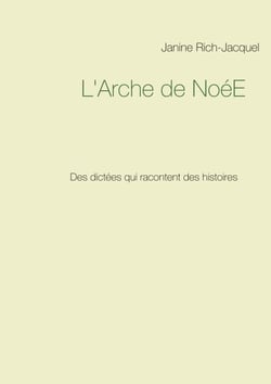 L'Arche de NoéE - Des dictées qui racontent des histoires