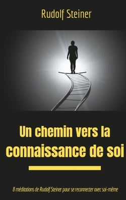 Un chemin vers la connaissance de soi - 8 méditations de Rudolf Steiner pour se reconnecter avec soi-même