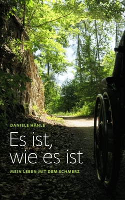 Es ist, wie es ist - Mein Leben mit dem Schmerz