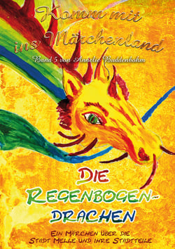 Komm mit ins Märchenland - Band 5 - Die Regenbogendrachen