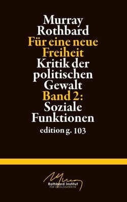 Für eine neue Freiheit 2 - Kritik der politischen Gewalt: Soziale Funktionen