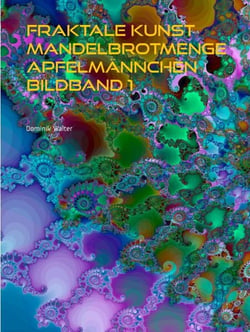 Fraktale Kunst Mandelbrotmenge Apfelmännchen Bildband 1