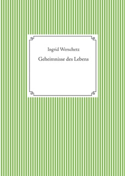 Geheimnisse des Lebens