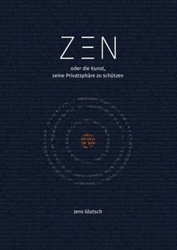 Zen oder die Kunst, seine Privatsphäre zu schützen