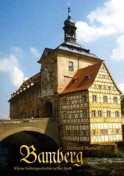 Bamberg - Kleine Kulturgeschichte zu der Stadt