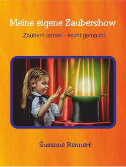 Meine eigene Zaubershow (Leseprobe) - Zaubern lernen - leicht gemacht