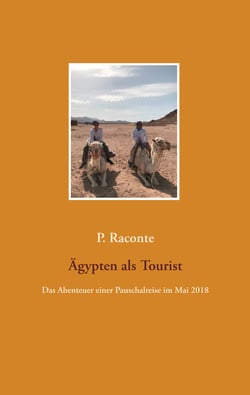 Ägypten als Tourist - Das Abenteuer einer Pauschalreise im Mai 2018