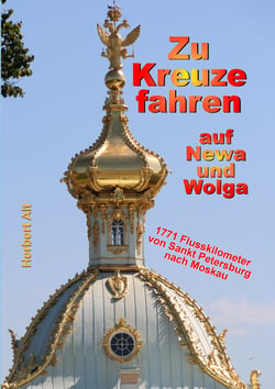 Zu Kreuze fahren auf Newa und Wolga - 2 Metropolen und 1771 Flusskilometer in 11 Tagen