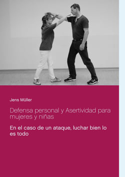 Defensa personal y Asertividad para mujeres y niñas - En el caso de un ataque, luchar bien lo es todo
