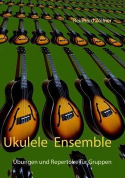 Ukulele Ensemble - Übungen und Repertoire für Gruppen