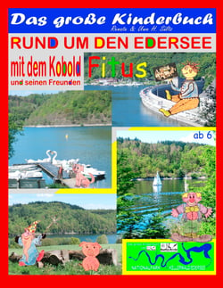 Das große Kinderbuch - Rund um den Edersee mit dem Kobold Fitus und seinen Freunden - Nationalpark Kellerwald/Edersee – Lustige und spannende Kindergeschichten vom Vorlesen zum Selbstlesen mit kindgerechter Schrift und vielen Bildern!