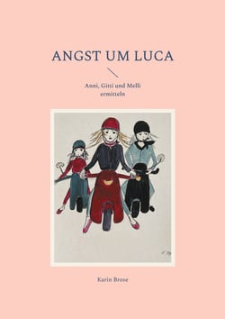 Angst um Luca - Anni, Gitti und Melli ermitteln