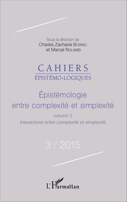 Épistémologie entre complexité et simplexité - Interactions entre complexité et simplexité - Interactions entre complexité et simplexité