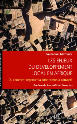 Enjeux du développement local en Afrique - Ou comment repenser la lutte contre la pauvreté