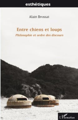 Entre chiens et loups - Philosophie et ordre des discours