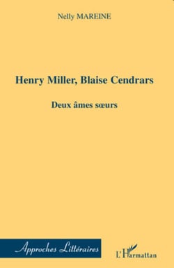 Henri Miller, Blaise Cendrars - Deux âmes soeurs