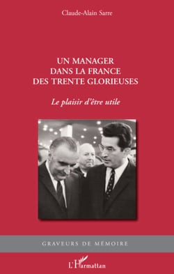 Un manager dans la France des Trente Glorieuses - Le plaisir d'être utile