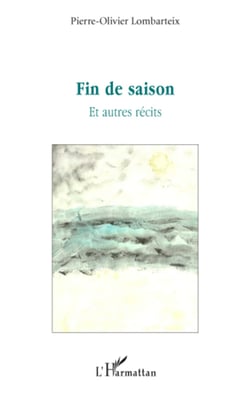 Fin de saison - Et autres récits