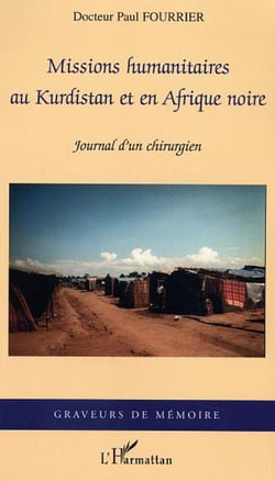 Missions humanitaires au Kurdistan et en Afrique Noire - Journal d'un chirurgien