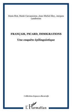 Français, Picard, Immigrations - Une enquête épilinguistique