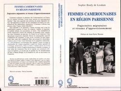 FEMMES CAMEROUNAISES EN RÉGION PARISIENNE - Trajectoires migratoires et réseaux d'approvisionnement