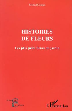 HISTOIRES DE FLEURS - Les jolies fleurs du jardin