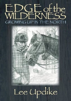 Edge of the Wilderness - Growing Up in the North