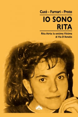 Io sono Rita - Rita Atria: la settima Vittima di Via D'Amelio