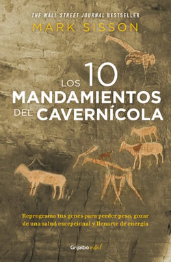 Los diez mandamientos del cavernícola - Reprograma tus genes para perder peso y recuperar tu salud