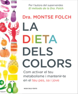 La dieta dels colors - Com activar el teu metabolisme i mantenir-te en el teu pes, sa i jove
