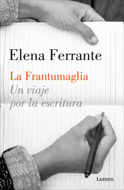 La frantumaglia - Un viaje por la escritura