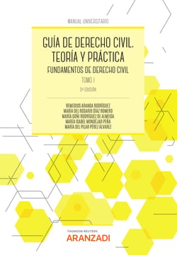 Guía de Derecho Civil. Teoría y práctica (Tomo I) - Fundamentos de Derecho Civil