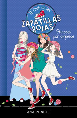 Princess por sorpresa (Serie El Club de las Zapatillas Rojas 14)