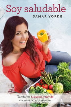 Soy saludable - Transforma tu cuerpo y tu vida sin ansiedad ni obsesiones