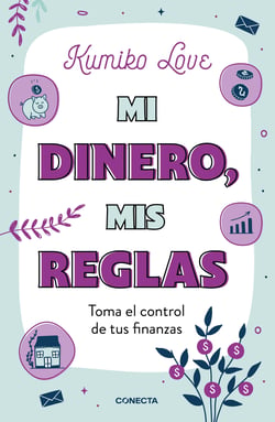Mi dinero, mis reglas - Toma el control de tus finanzas