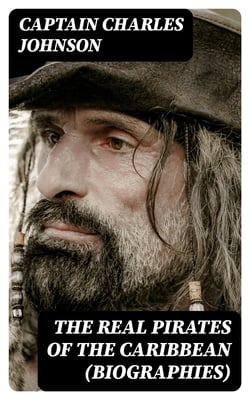 The Real Pirates of the Caribbean (Biographies)