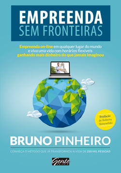 Empreenda sem fronteiras - Empreenda on-line em qualquer lugar do mundo e viva uma vida com horários flexíveis ganhando mais dinheiro do que jamais imaginou