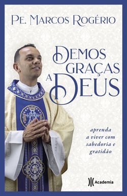 Demos graças a Deus - Aprenda a viver com sabedoria e gratidão