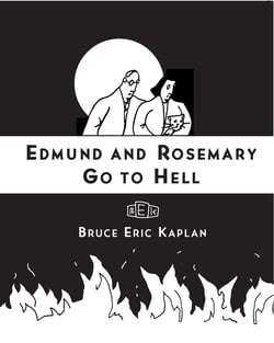 Edmund and Rosemary Go to Hell - A Story We All Really Need Now More Than Ever