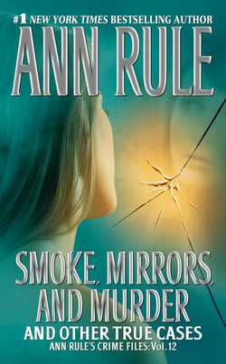 Smoke, Mirrors, and Murder - And Other True Cases