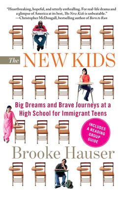 The New Kids - Big Dreams and Brave Journeys at a High School for Immigrant Teens