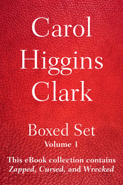 Carol Higgins Clark Boxed Set - Volume 1 - This eBook collection contains Zapped, Cursed, and Wrecked.