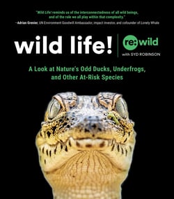 Wild Life! - A Look at Nature's Odd Ducks, Underfrogs, and Other At-Risk Species