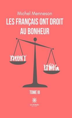 Les français ont droit au bonheur - Tome 3