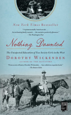 Nothing Daunted - The Unexpected Education of Two Society Girls in the West