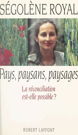 Pays, paysans, paysages - La réconciliation est-elle possible ?