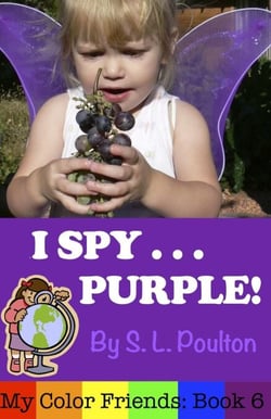 I Spy...Purple: It's Fun to Learn Colors with Your Pre-K Child (My Color Friends) - My Color Friends, #6