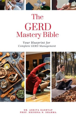 The  GERD Mastery Bible: Your Blueprint for Complete Gastroesophageal Reflux Disease Gerd Management