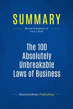 Summary: The 100 Absolutely Unbreakable Laws of Business Success - Review and Analysis of Tracy's Book