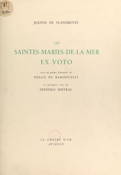 Les Saintes-Maries-de-la-Mer, ex-voto - Avec un poème liminaire de Folco de Baroncelli et quelques vers de Frédéric Mistral